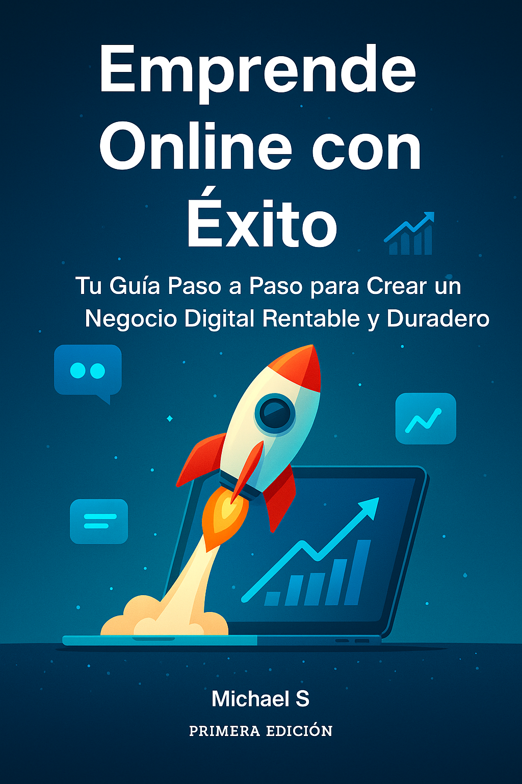 Emprende Online con Éxito: Tu Guía Paso a Paso para Crear un Negocio Digital Rentable y Duradero